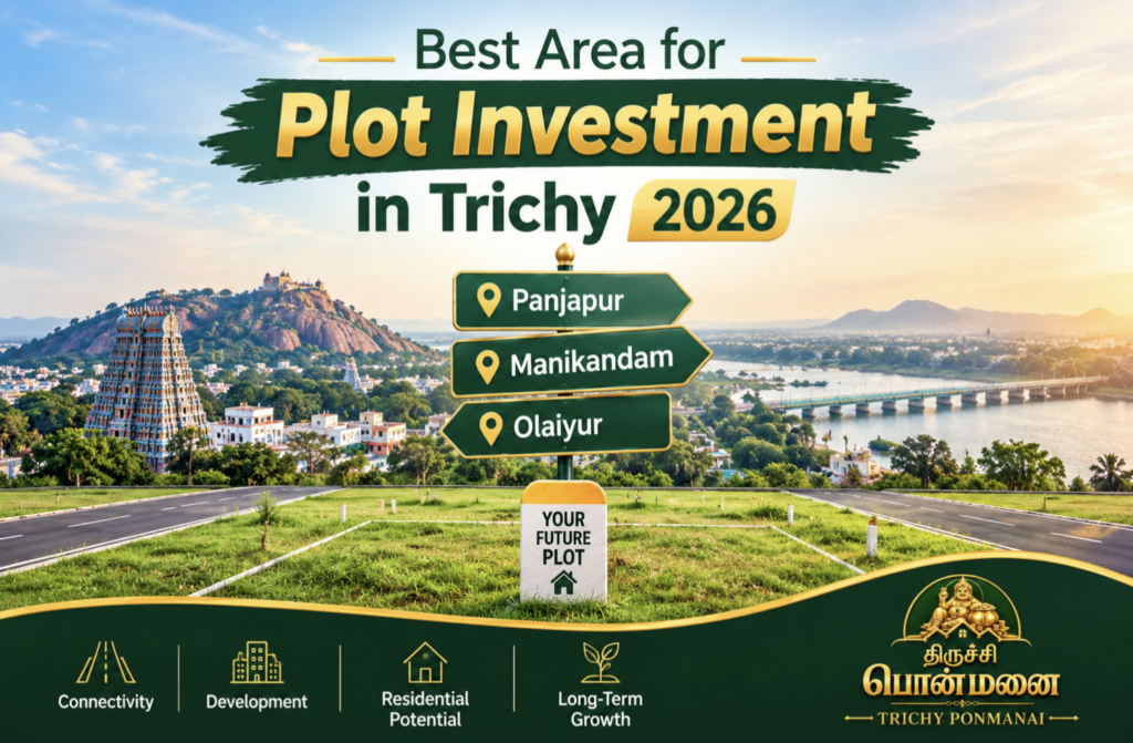 best area for plot investment in Trichy